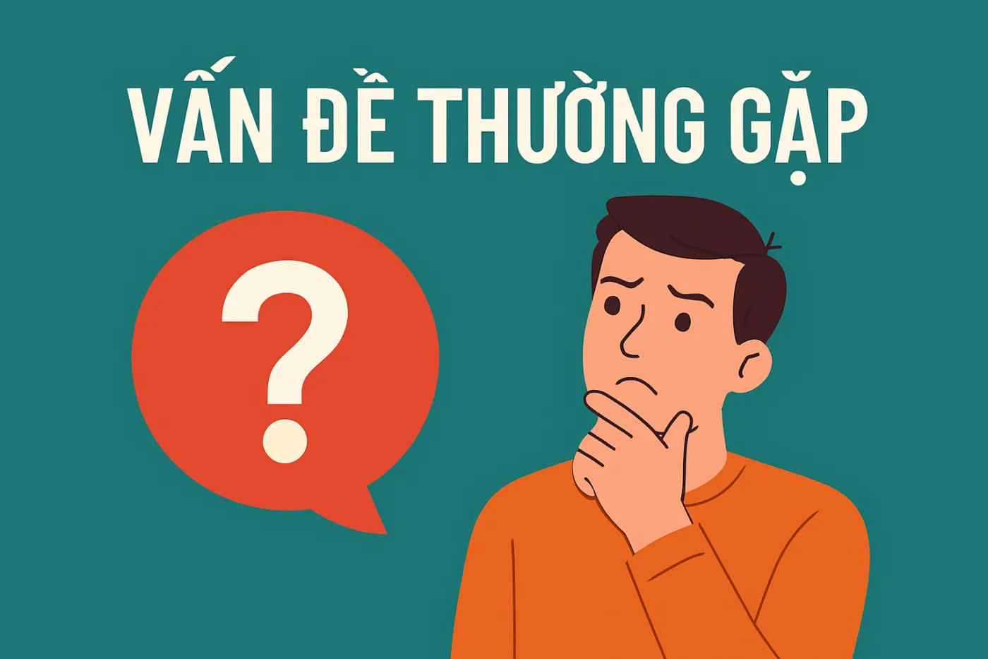 VẤN ĐỀ THƯỜNG GẶP
