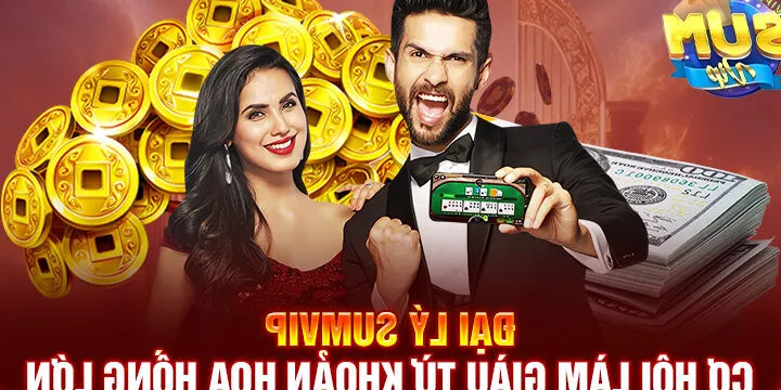 Đại Lý Sumvip – Đăng Ký Hợp Tác, Hoa Hồng Cao