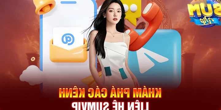 Hỗ Trợ Khách Hàng Sumvip – Tư Vấn Nhanh, Hỗ Trợ 24/7