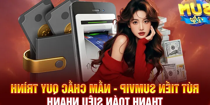 Rút Tiền Sumvip – Thanh Toán Nhanh, An Toàn